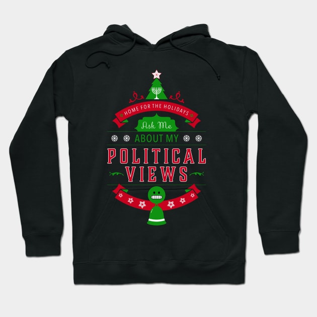 Holidays and Politics Hoodie by NeddyBetty